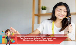 Tips-Menghindari-Makanan-Tinggi-Lemak-yang-Menghambat-Penurunan-Berat-Badan